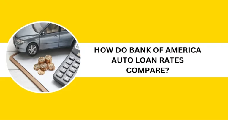 How Do Bank Of America Auto Loan Rates Compare?