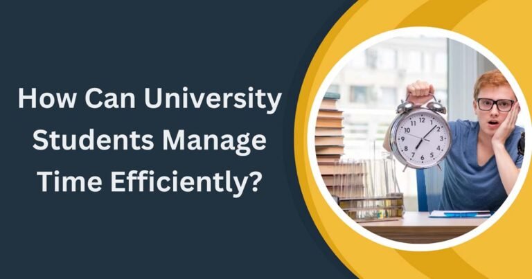 How Can University Students Manage Time Efficiently?