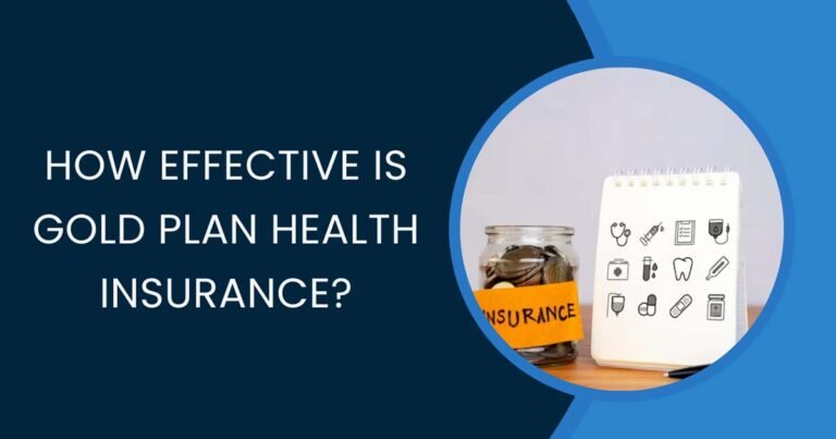How Effective Is Gold Plan Health Insurance?